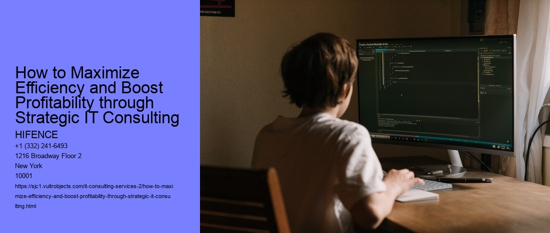 How to Maximize Efficiency and Boost Profitability through Strategic IT Consulting
